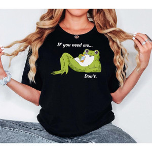 T-Shirt Grenouille Humour | 'Si tu as besoin de moi... Laisse tomber'